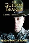 The Guidon Bearer: A Basic Training Story The Guidon Bearer: A Basic Training Story
