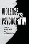 Violence and Psychopathy Violence and Psychopathy