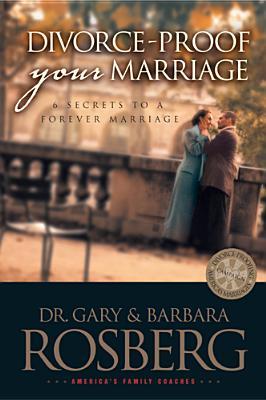 Divorce-Proof Your Marriage: 6 Secrets to a Forever Marriage (Paperback)