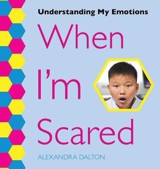 When I m Scared (Understanding My Emotions)