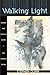 Walking Light: Memoirs and Essays on Poetry (American Readers)