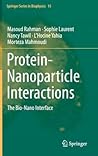 Protein-Nanoparticle Interactions: The Bio-Nano Interface (Springer Series in Biophysics, 15)