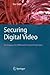 Securing Digital Video: Tec...