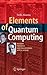 Elements of Quantum Computing: History, Theories and Engineering Applications