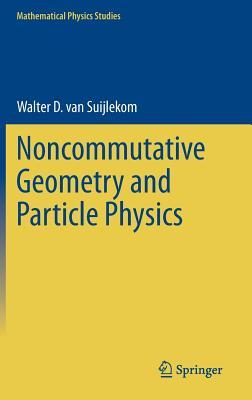 Noncommutative Geometry and Particle Physics (Mathematical Physics Studies)