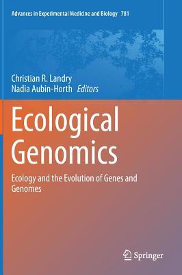 Advances in Experimental Medicine and Biology, Volume 781: Ecological Genomics: Ecology and the Evolution of Genes and Genomes