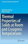 Thermal Properties of Solids at Room and Cryogenic Temperatures (International Cryogenics Monograph Series)