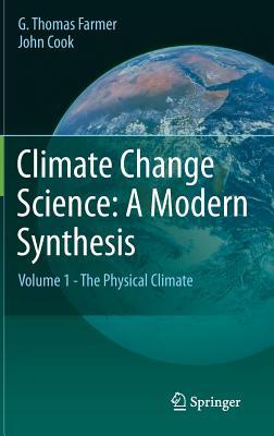 Climate Change Science: A Modern Synthesis: Volume 1 - The Physical Climate (Hardcover)