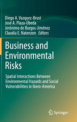 Business and Environmental Risks: Spatial Interactions Between Environmental Hazards and Social Vulnerabilities in Ibero-America