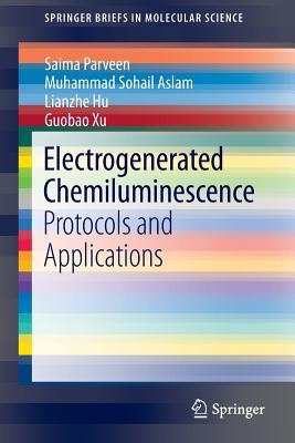 Electrogenerated Chemiluminescence: Protocols and Applications (SpringerBriefs in Molecular Science)