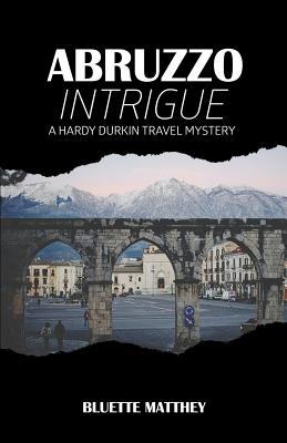 Abruzzo Intrigue (Hardy Durkin Travel Mysteries #2)