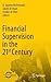 Financial Supervision in the 21st Century