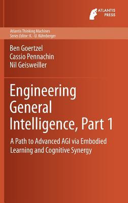 Engineering General Intelligence, Part 1 (Atlantis Thinking Machines, 5)