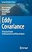 Eddy Covariance: A Practical Guide to Measurement and Data Analysis (Springer Atmospheric Sciences)