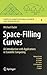 Space-Filling Curves: An Introduction with Applications in Scientific Computing (Texts in Computational Science and Engineering, 9)