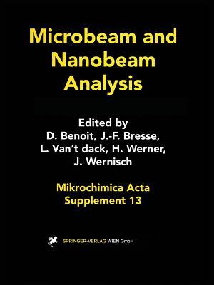 Microbeam and Nanobeam Analysis (Mikrochimica Acta Supplementa, 13)