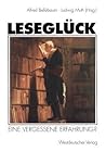 Leseglück: Eine vergessene Erfahrung? (German Edition)