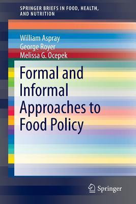Formal and Informal Approaches to Food Policy (SpringerBriefs in Food, Health, and Nutrition)