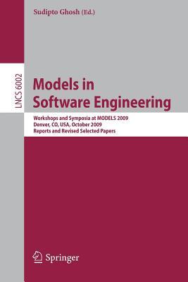 Models in Software Engineering: Workshops and Symposia at 12th International ConferenceModels 2009, Denver, Co, USA, October 4-9, 2009. Reports and Revised Selected Papers