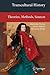 Transcultural History: Theories, Methods, Sources (Transcultural Research – Heidelberg Studies on Asia and Europe in a Global Context)