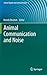 Animal Communication and Noise (Animal Signals and Communication, 2)