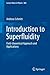 Introduction to Superfluidity: Field-theoretical Approach and Applications (Lecture Notes in Physics, 888)