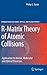 R-Matrix Theory of Atomic Collisions: Application to Atomic, Molecular and Optical Processes (Springer Series on Atomic, Optical, and Plasma Physics, 61)