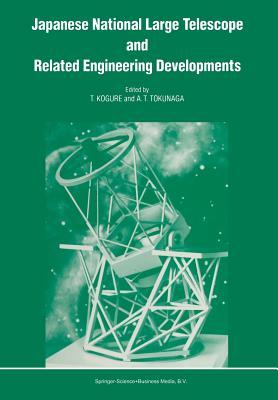 Japanese National Large Telescope and Related Engineering Developments: Proceedings of the International Symposium on Large Telescopes, held in Tokyo, Japan, 29 November – 2 December, 1988
