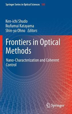 Frontiers in Optical Methods: Nano-Characterization and Coherent Control (Springer Series in Optical Sciences, 180)