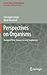 Perspectives on Organisms: ...