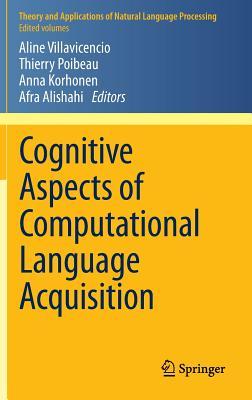 Cognitive Aspects of Computational Language Acquisition (Theory and Applications of Natural Language Processing)