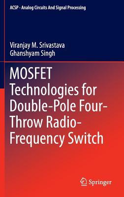MOSFET Technologies for Double-Pole Four-Throw Radio-Frequency Switch (Analog Circuits and Signal Processing, 122)