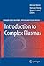 Introduction to Complex Plasmas (Springer Series on Atomic, Optical, and Plasma Physics, 59)