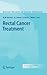 Rectal Cancer Treatment (Recent Results in Cancer Research, 165)