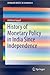 History of Monetary Policy in India Since Independence (SpringerBriefs in Economics)