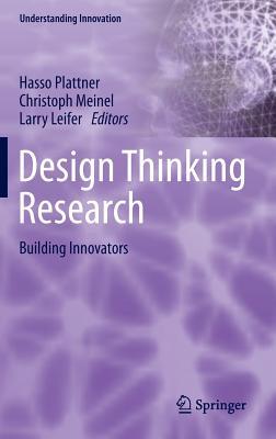 Design Thinking Research: Building Innovators (Understanding Innovation)