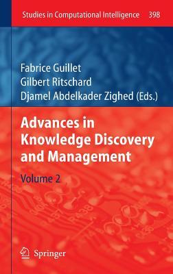 Advances in Knowledge Discovery and Management: Volume 2 (Studies in Computational Intelligence, 398)