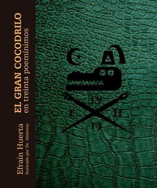 El Gran Cocodrilo En Treinta Poemínimos