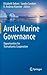 Arctic Marine Governance: Opportunities for Transatlantic Cooperation