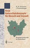 Neue Naturschutzkonzepte für Mensch und Umwelt: Biosphärenreservate in Deutschland (German Edition)