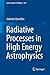 Radiative Processes in High...