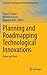 Planning and Roadmapping Technological Innovations: Cases and Tools (Innovation, Technology, and Knowledge Management)
