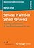 Services in Wireless Sensor Networks: Modelling and Optimisation for the Efficient Discovery of Services (Advanced Studies Mobile Research Center Bremen)