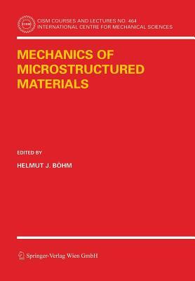 Mechanics of Microstructured Materials (CISM International Centre for Mechanical Sciences, 464)