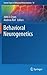 Behavioral Neurogenetics (Current Topics in Behavioral Neurosciences, 12)
