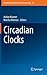 Circadian Clocks by Achim Kramer