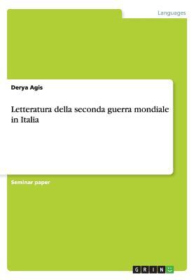 Letteratura della seconda guerra mondiale in Italia (Italian Edition)