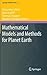 Mathematical Models and Methods for Planet Earth (Springer INdAM Series, 6)
