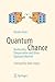 Quantum Chance: Nonlocality, Teleportation and Other Quantum Marvels