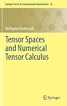 Tensor Spaces and Numerical Tensor Calculus (Springer Series in Computational Mathematics, Vol. 42)